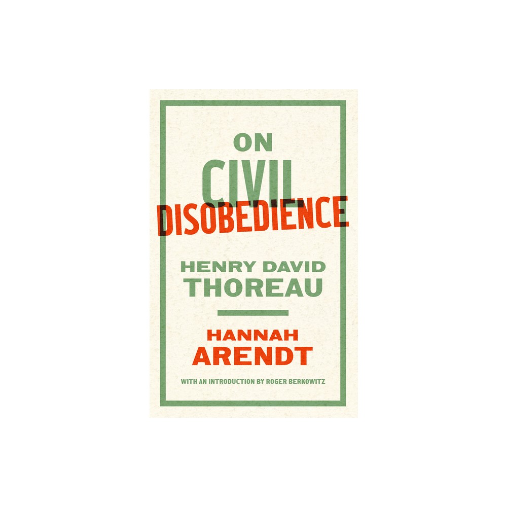 On Civil Disobedience - by Hannah Arendt & Henry David Thoreau (Paperback)