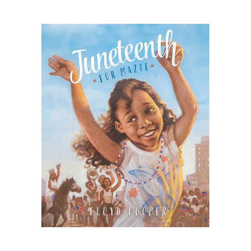 Juneteenth for Mazie - (Fiction Picture Books) by Floyd Cooper (Hardcover), 1 of 2