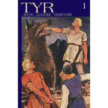 TYR Myth-Culture-Tradition Vol. 1 - by  Joshua Buckley & Michael Moynihan (Paperback)