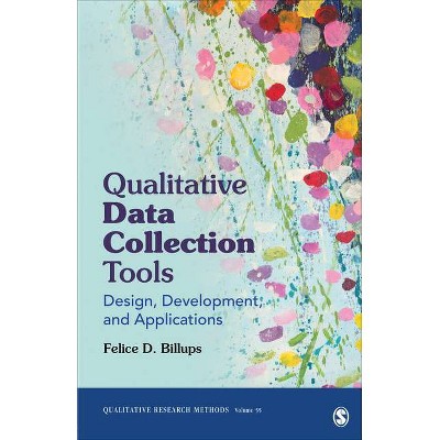 Qualitative Data Collection Tools - (Qualitative Research Methods) by  Felice D Billups (Paperback)