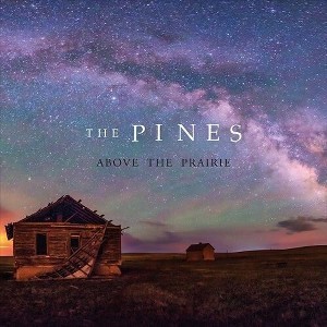 The Pines - Above the Prairie (CD) - 1 of 1