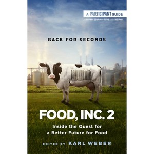 Food, Inc. 2 - by  Participant & Karl Weber (Paperback) - 1 of 1