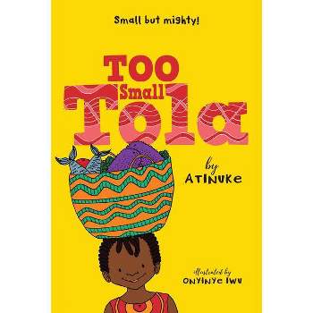 Too Small Tola - by Atinuke