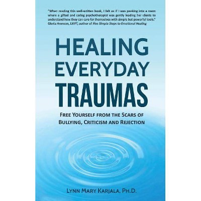 Healing Everyday Traumas - by  Lynn Mary Karjala (Paperback)