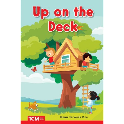 Up on the Deck - (Decodable Books: Read & Succeed) by  Dona Herweck Rice (Paperback)