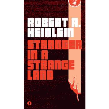 Stranger in a Strange Land - by  Robert A Heinlein (Paperback)