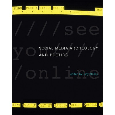 Social Media Archeology and Poetics - (Leonardo) by  Judy Malloy (Paperback)