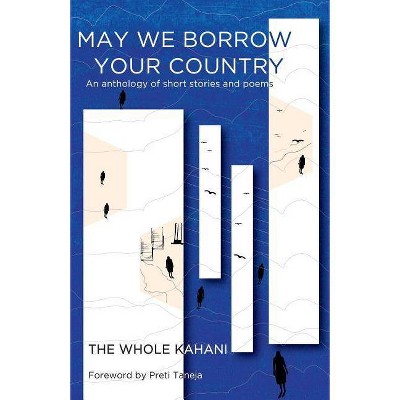 May We Borrow Your Country - by  The Whole Kahani (Paperback)