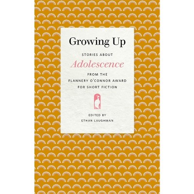 Growing Up - (Flannery O'Connor Award for Short Fiction) by  Ethan Laughman (Paperback)