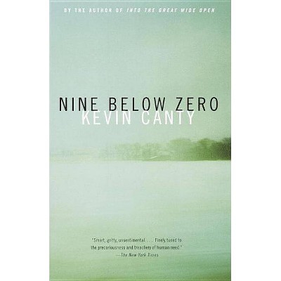 Nine Below Zero - (Vintage Contemporaries) by  Kevin Canty (Paperback)