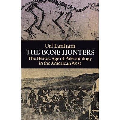  The Bone Hunters - by  Url Lanham (Paperback) 