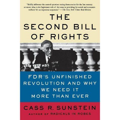 The Second Bill of Rights - by  Cass R Sunstein (Paperback)