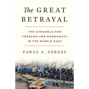 The Great Betrayal - by  Fawaz A Gerges (Hardcover) - 1 of 1