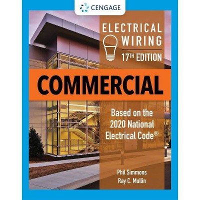 Electrical Wiring Commercial - 17th Edition by  Phil Simmons & Ray C Mullin (Paperback)