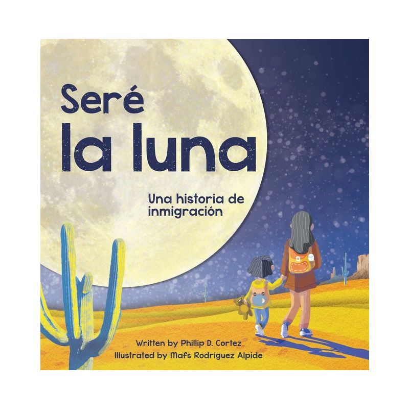 Seré La Luna (I'll Be the Moon Spanish Edition) - by  Phillip D Cortez (Paperback), 1 of 2