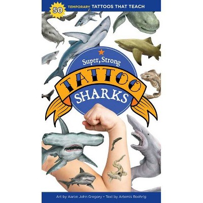 Super, Strong Tattoo Sharks - (Tattoos That Teach) by  Artemis Roehrig (Paperback)