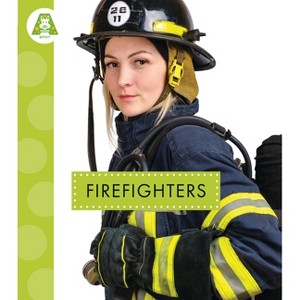 Firefighters - by  Golriz Golkar (Paperback) - 1 of 1