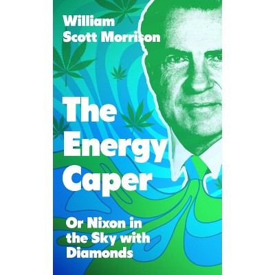 The Energy Caper - by  William Scott Morrison (Paperback)