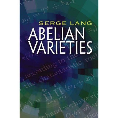 Abelian Varieties - (Dover Books on Mathematics) by  Serge Lang (Paperback)