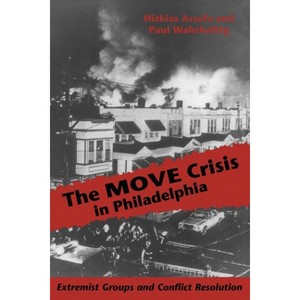 The MOVE Crisis In Philadelphia - by  Hizkias Assefa (Paperback) - 1 of 1