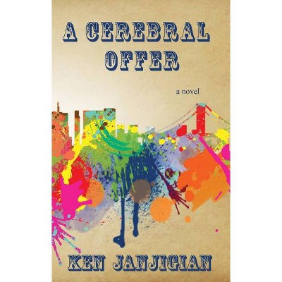 Cerebral Offer - by  Ken Janjigian (Paperback)