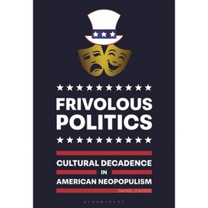 Frivolous Politics - by  Daniel O'Keefe (Hardcover) - 1 of 1
