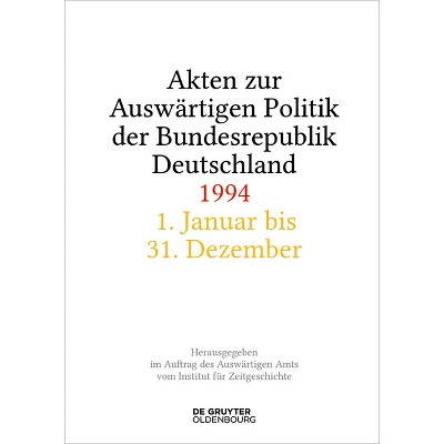 Akten Zur Auswärtigen Politik Der Bundesrepublik Deutschland 1994 - (Hardcover)