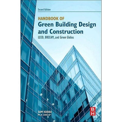 Handbook of Green Building Design and Construction - 2nd Edition by  Sam Kubba (Paperback)