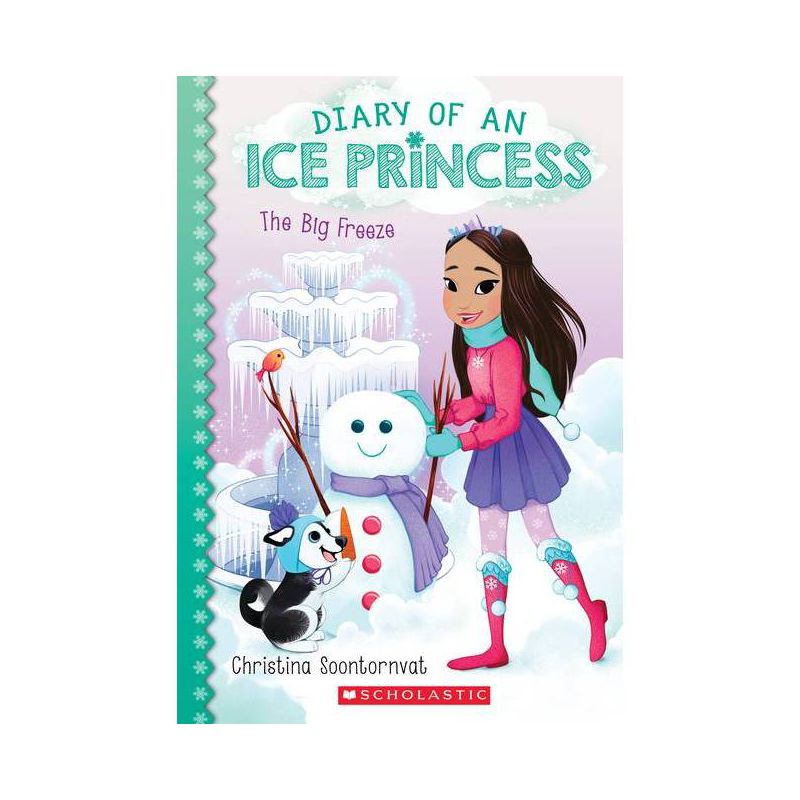 The Big Freeze (Diary of an Ice Princess #4), Volume 4 - by Christina Soontornvat (Paperback), 1 of 2