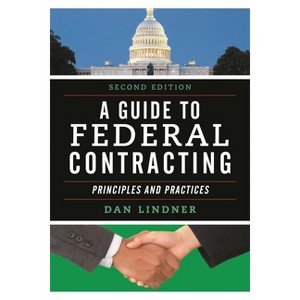 Guide to Federal Contracting - 2nd Edition by  Dan Lindner (Paperback) - 1 of 1