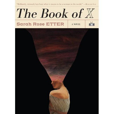 The Book of X - by  Sarah Rose Etter (Paperback)