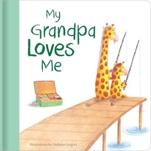 My Grandpa Loves Me - (Family Love) (Hardcover) - 1 of 1