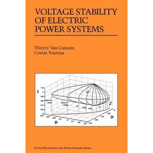 Voltage Stability of Electric Power Systems - (Power Electronics and Power Systems) by  Thierry Van Cutsem & Costas Vournas (Paperback) - 1 of 1