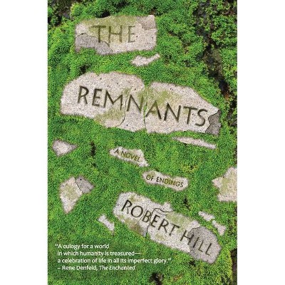 The Remnants - by  Robert Hill (Paperback)