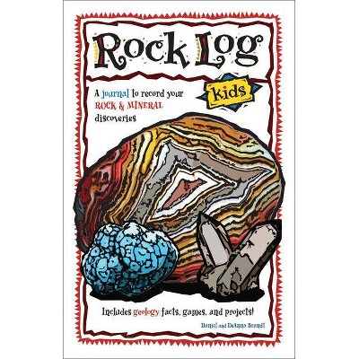 Rock Log Kids - (Nature Journals) by  Daniel Brandt & Deanna Brandt (Spiral Bound)