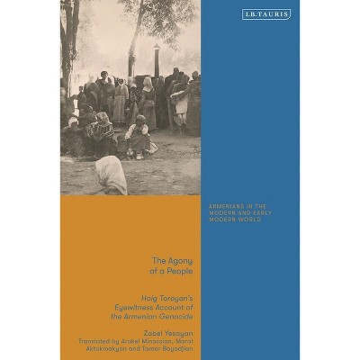 The Agony of a People - (Armenians in the Modern and Early Modern World) by Zabel Yesayan