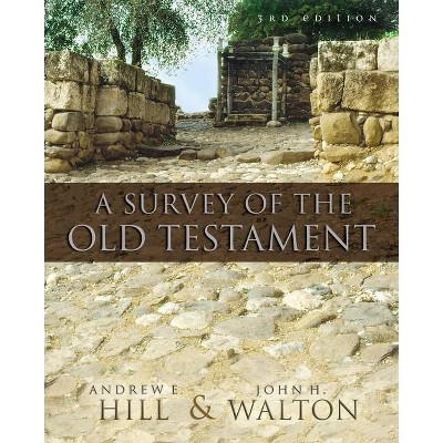 A Survey of the Old Testament - 3rd Edition by  Andrew E Hill & John H Walton (Hardcover)