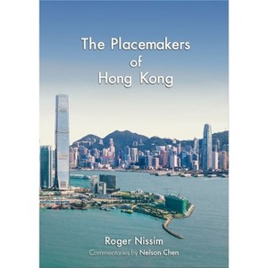 The Placemakers of Hong Kong - by  Roger Nissim (Paperback) - 1 of 1