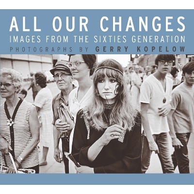 All Our Changes - by  Gerry Kopelow (Paperback)