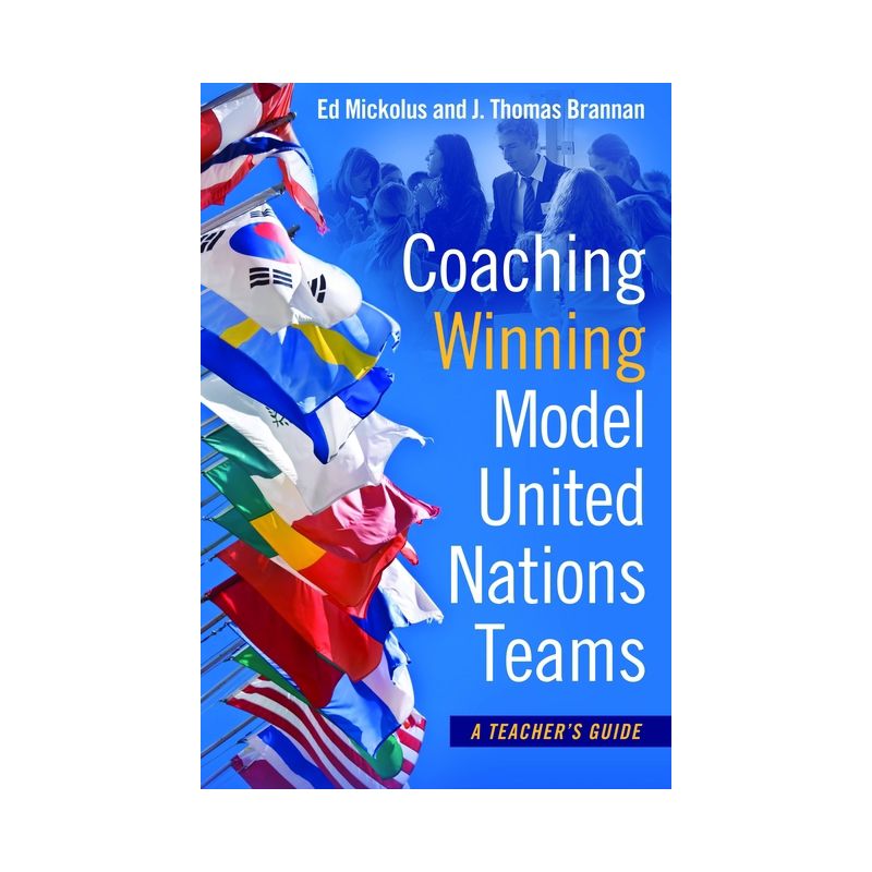 Coaching Winning Model United Nations Teams - by  Ed Mickolus & J Thomas Brannan (Paperback), 1 of 2