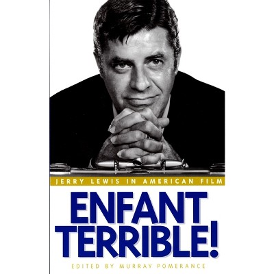 Enfant Terrible! - by  Murray Pomerance (Paperback)