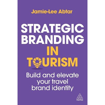 Strategic Branding in Tourism - by Jamie-Lee Abtar