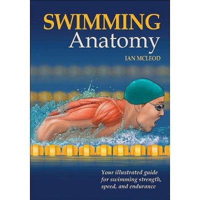 Swimming Anatomy - by  Ian A McLeod (Paperback)