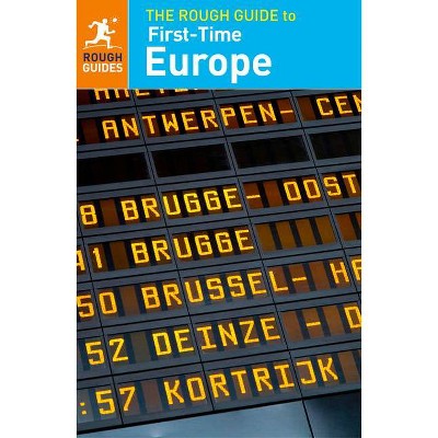 The Rough Guide to First-Time Europe (Travel Guide) - (Rough Guides) 10th Edition by  Rough Guides (Paperback)