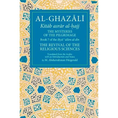 The Mysteries of the Pilgrimage, 7 - (Fons Vitae Al-Ghazali) Annotated (Paperback)