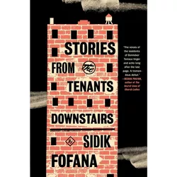 Stories from the Tenants Downstairs - by Sidik Fofana