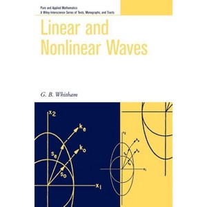 Linear and Nonlinear Waves - (Pure and Applied Mathematics: A Wiley Texts, Monographs and Tracts) by  G B Whitham (Paperback) - 1 of 1