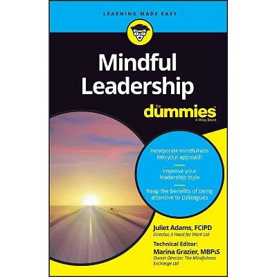 Mindful Leadership for Dummies - (For Dummies) by  Juliet Adams (Paperback)