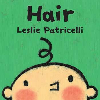 Hair - (Leslie Patricelli Board Books) by  Leslie Patricelli (Board Book)