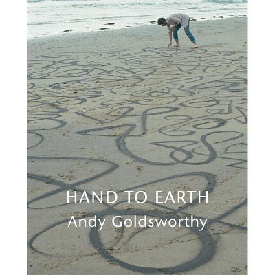 Hand to Earth - by  Andy Goldsworthy (Paperback)